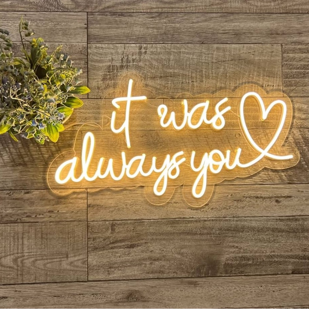 It was always you neon sign